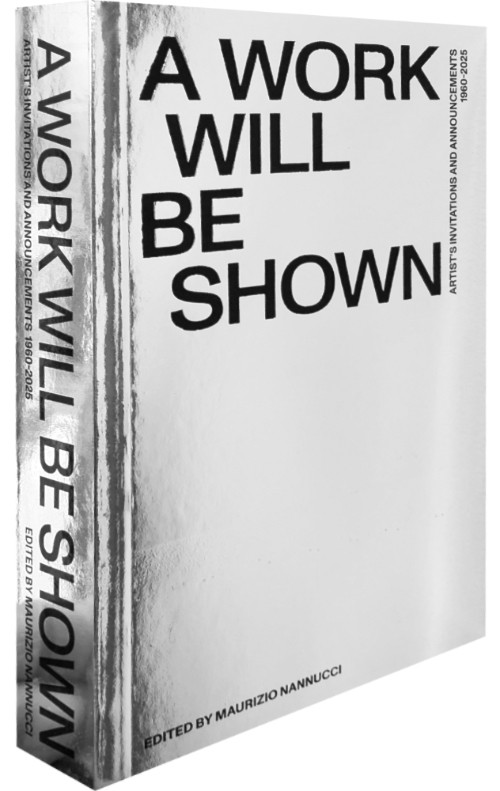 A Work will be Shown. Artist’s Invitations and Announcements 1960-2020